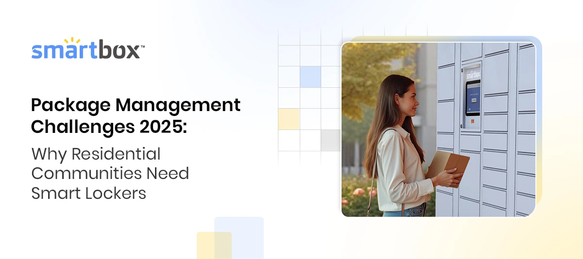 Package-Management-Challenges-in-2025-Why-Residential-Communities-Need-Smart-Lockers